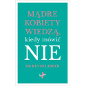 Mądre kobiety wiedzą kiedy mówić NIE