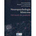 Neuropsychologia kliniczna. Od teorii do praktyki