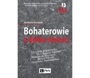Bohaterowie z dołów śmierci