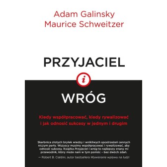 Przyjaciel i wróg. Kiedy współpracować...