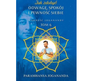 Jak zdobyć odwagę, spokój i pewność siebie