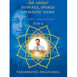 Jak zdobyć odwagę, spokój i pewność siebie