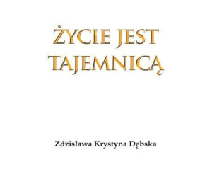 Życie jest tajemnicą