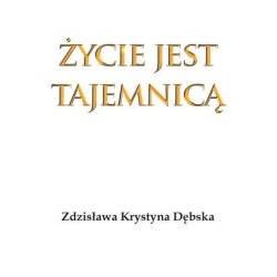 Życie jest tajemnicą