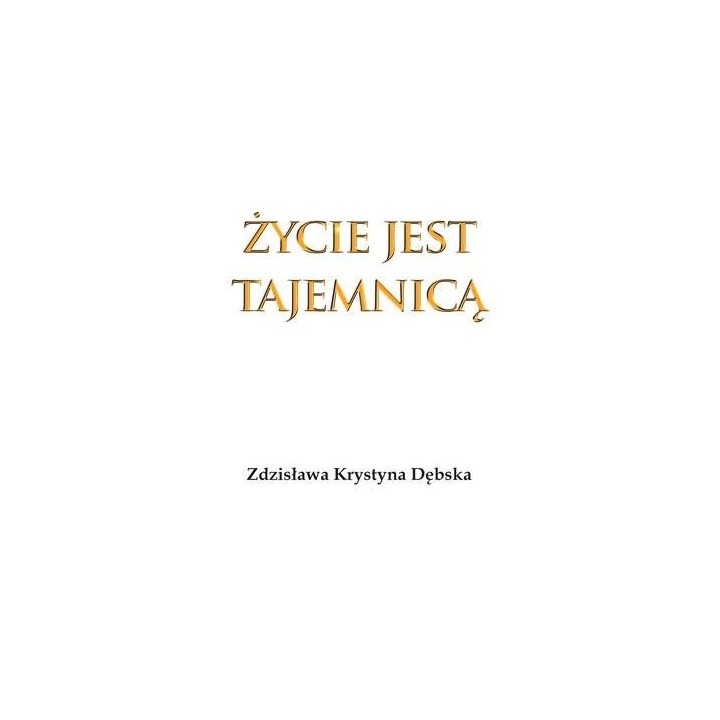 Życie jest tajemnicą