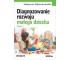 Diagnozowanie rozwoju małego dziecka. Cz.1