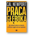 Praca głęboka.Jak odnieść sukces w świecie...