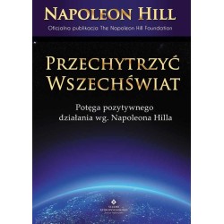 Przechytrzyć Wszechświat. Potęga pozytywnego....
