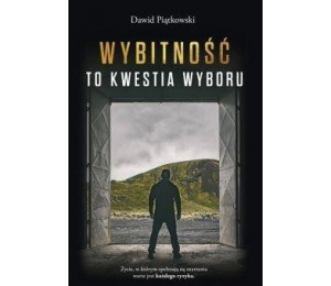 Wybitność to kwestia wyboru