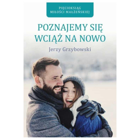 Poznajemy się wciąż na nowo