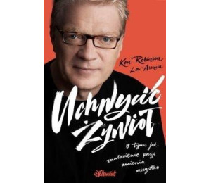 Uchwycić Żywioł. O tym, jak znalezienie pasji...