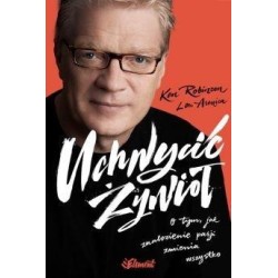 Uchwycić Żywioł. O tym, jak znalezienie pasji...