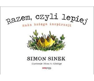 Razem czyli lepiej. Mała księga inspiracji