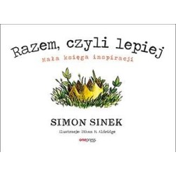 Razem czyli lepiej. Mała księga inspiracji