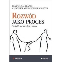 Rozwód jako proces. Perspektywa dorosłych i dzieci