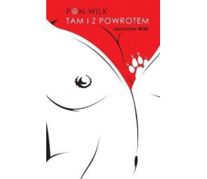 Pan Wilk. Tam i z powrotem