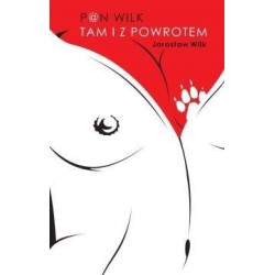 Pan Wilk. Tam i z powrotem