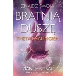 Znajdź swoją bratnią duszę z Theta Healingiem