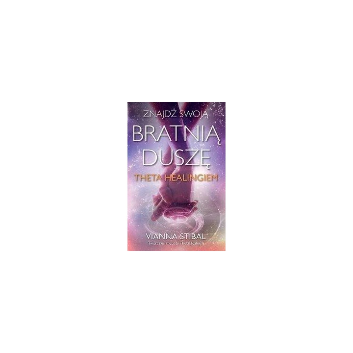 Znajdź swoją bratnią duszę z Theta Healingiem