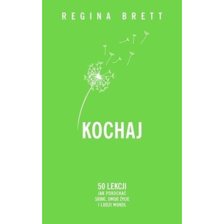 Kochaj. 50 lekcji jak pokochać siebie, swoje życie