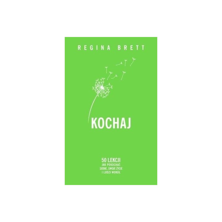 Kochaj. 50 lekcji jak pokochać siebie, swoje życie