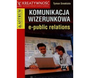 Komunikacja wizerunkowa e-public relations
