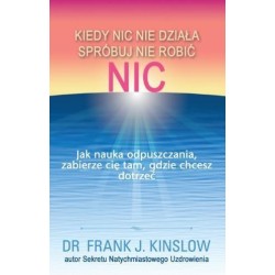 Kiedy nic nie działa spróbuj nie robić nic