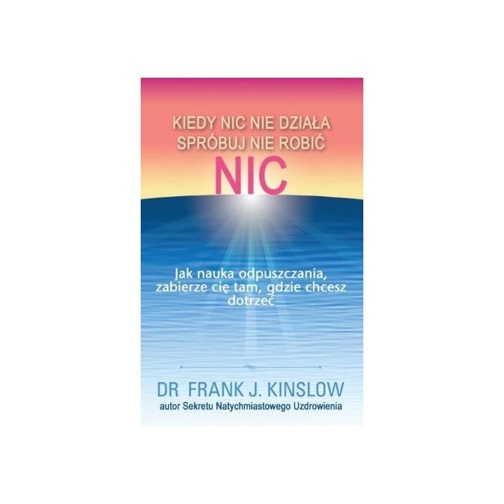 Kiedy nic nie działa spróbuj nie robić nic