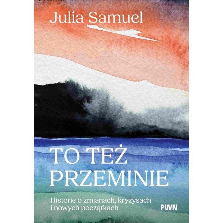 To też przeminie. Historie o zmianach, kryzysach..