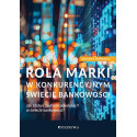 Rola marki w konkurencyjnym świecie bankowości