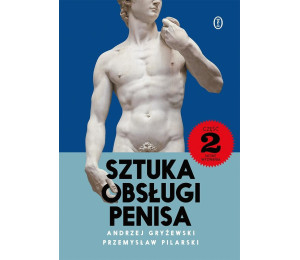 Sztuka obsługi penisa 2. Nowe wyzwania