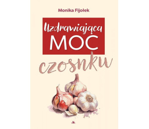 Uzdrawiająca moc czosnku