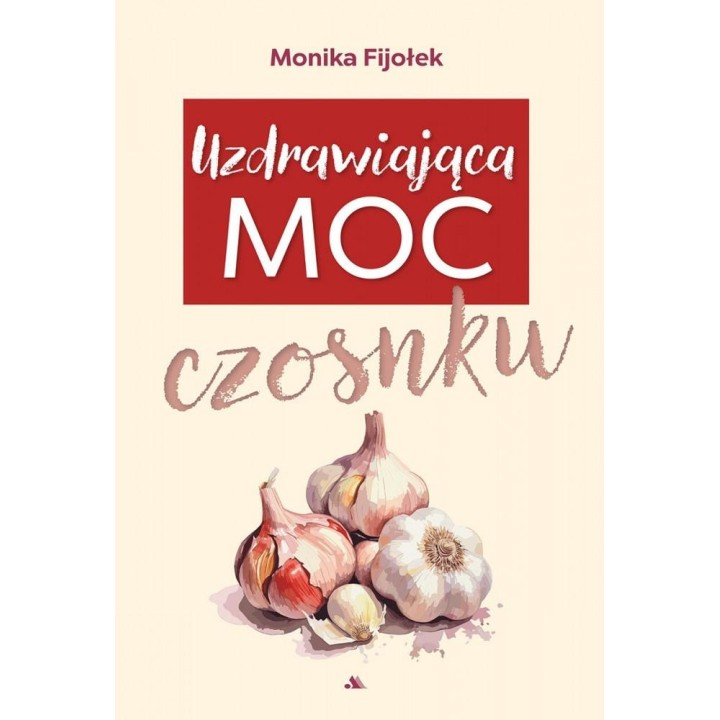 Uzdrawiająca moc czosnku