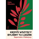 Kiedyś wszyscy byliśmy tu ludźmi