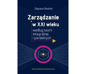 Zarządzanie w XXI wieku według teorii..