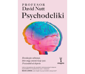 Psychodeliki. Rewolucyjne substancje..