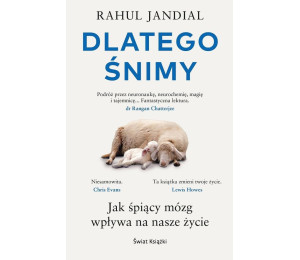 Dlatego śnimy. Jak śpiący mózg wpływa na nasze życ