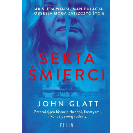 Sekta śmierci. Jak ślepa wiara, manipulacja...