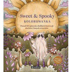 Sweet & Spooky. Kolorowanka. Ponad 60 upiornie...
