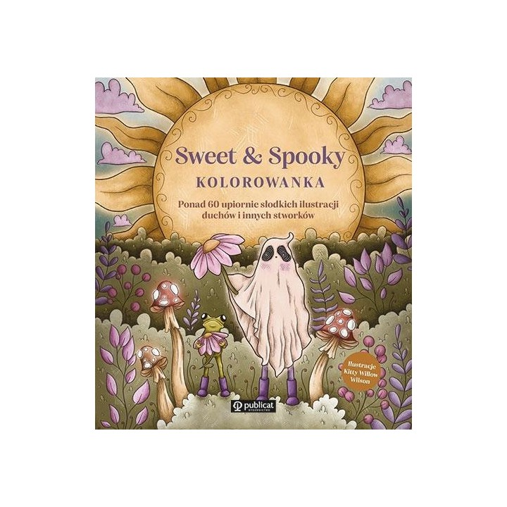 Sweet & Spooky. Kolorowanka. Ponad 60 upiornie...
