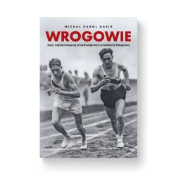 Wrogowie. Losy najsłynniejszej przedwojennej rywalizacji biegowej