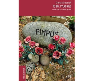 To był tylko pies. O żałobie po zwierzętach