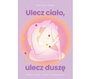 Ulecz ciało, ulecz duszę