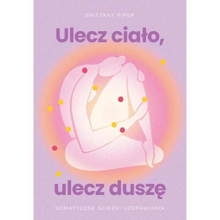 Ulecz ciało, ulecz duszę
