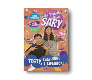 Zaczarowany Świat Sary. Testy, challenge i lifehacki