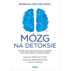 Mózg na detoksie. Oczyść swój umysł...