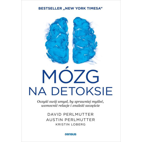 Mózg na detoksie. Oczyść swój umysł...