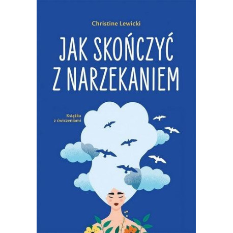 Jak skończyć z narzekaniem