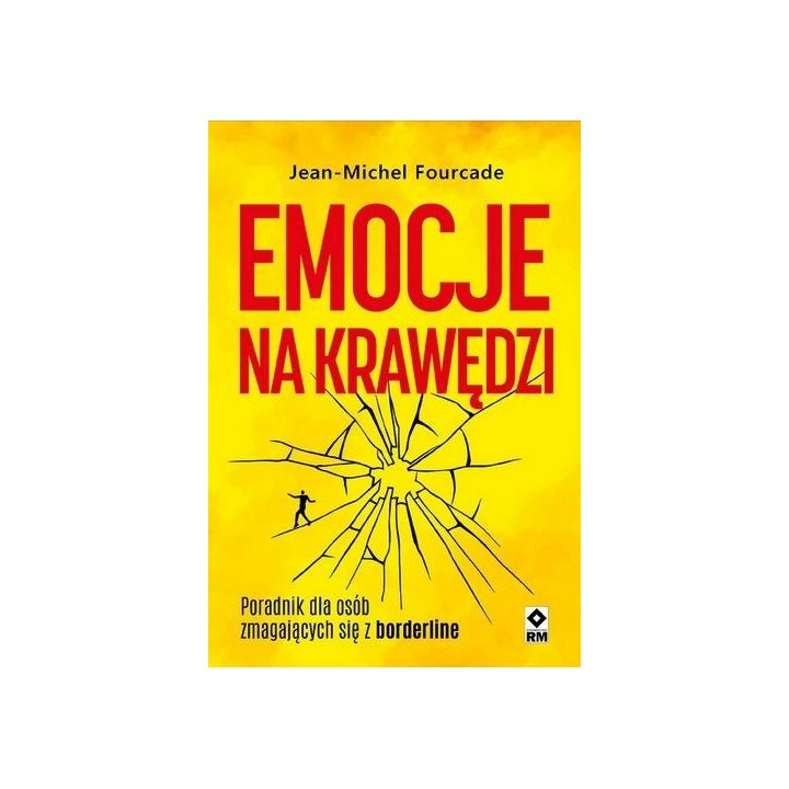 Emocje na krawędzi. Poradnik dla osób zmagajacych