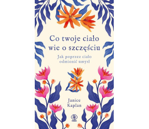 Co twoje ciało wie o szczęściu